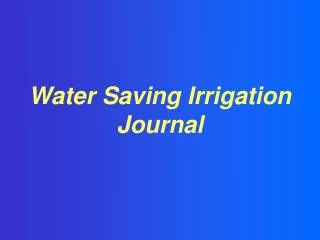 Water Saving Irrigation Journal