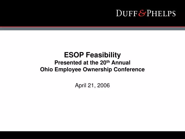 esop feasibility presented at the 20 th annual ohio employee ownership conference