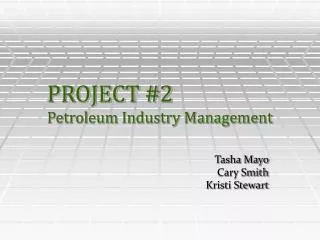 PROJECT #2	 Petroleum Industry Management