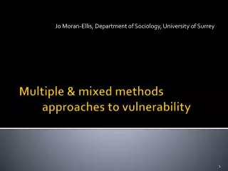 Multiple &amp; mixed methods 		approaches to vulnerability