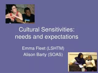 Cultural Sensitivities: needs and expectations