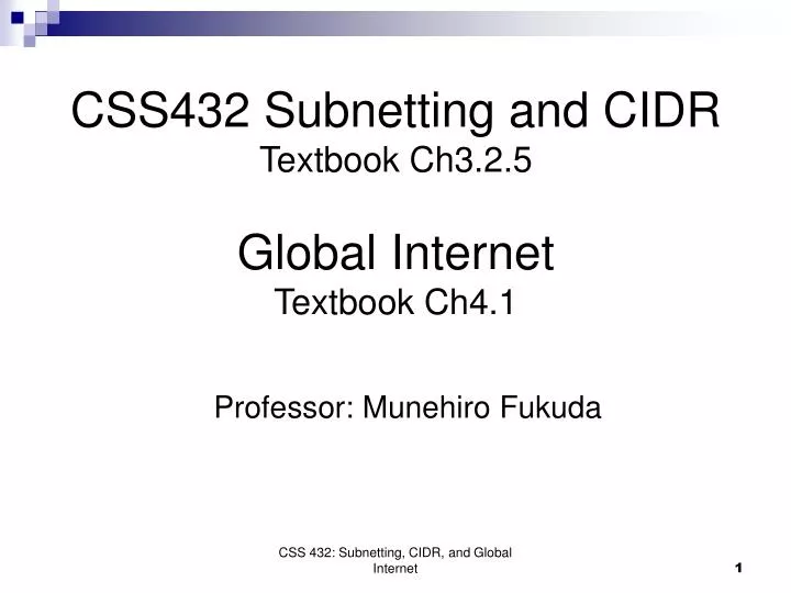 css432 subnetting and cidr textbook ch3 2 5 global internet textbook ch4 1