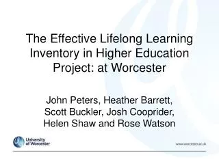 The Effective Lifelong Learning Inventory in Higher Education Project: at Worcester