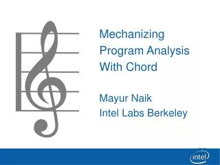 Mechanizing Program Analysis With Chord Mayur Naik Intel Labs Berkeley