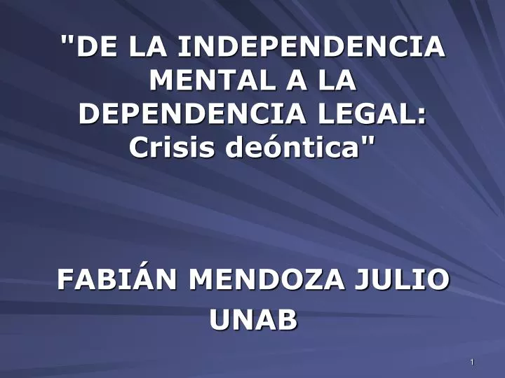 de la independencia mental a la dependencia legal crisis de ntica