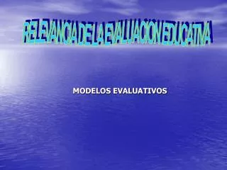 RELEVANCIA DE LA EVALUACION EDUCATIVA