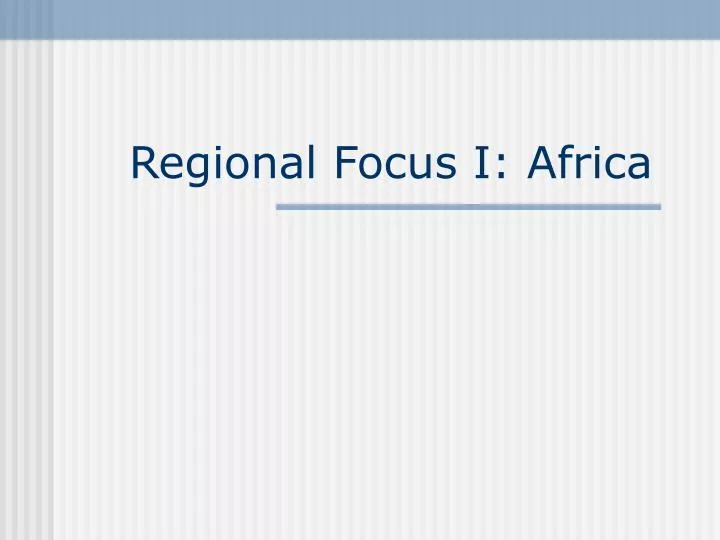 regional focus i africa