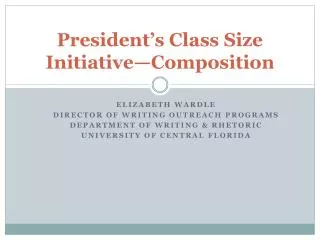 President’s Class Size Initiative—Composition