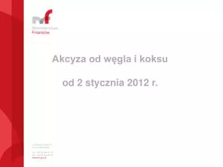 ul. Świętokrzyska 12 00-916 Warszawa tel.: +48 22 694 47 95 fax :+48 22 694 45 16 www.mf.gov.pl