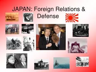 JAPAN: Foreign Relations &amp; Defense