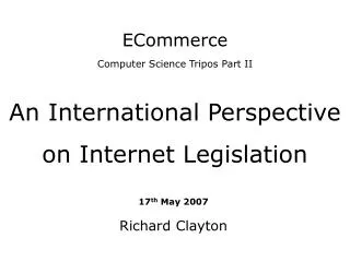 ECommerce Computer Science Tripos Part II An International Perspective on Internet Legislation