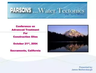 Conference on Advanced Treatment For Construction Sites October 21 st , 2004 Sacramento, California