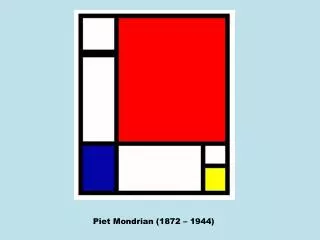 Piet Mondrian (1872 – 1944)