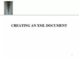 CREATING AN XML DOCUMENT