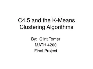 C4.5 and the K-Means Clustering Algorithms