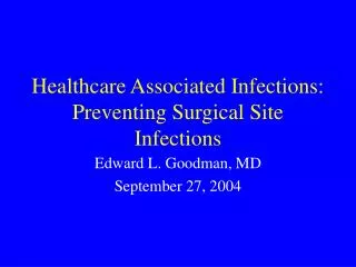 Healthcare Associated Infections: Preventing Surgical Site Infections