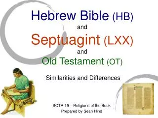 Hebrew Bible (HB) and Septuagint (LXX) and Old Testament (OT) Similarities and Differences
