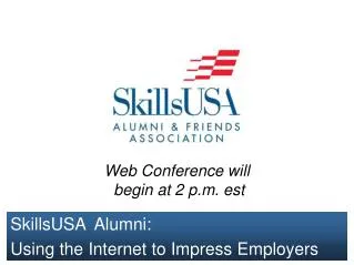 SkillsUSA Alumni: Using the Internet to Impress Employers