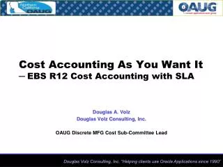 Cost Accounting As You Want It ─ EBS R12 Cost Accounting with SLA