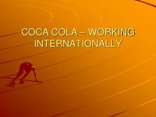 COCA COLA – WORKING INTERNATIONALLY