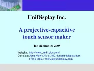 UniDisplay Inc. A projective-capacitive touch sensor maker for electronica 2008