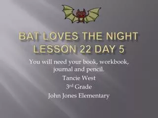 Bat Loves the Night lesson 22 day 5