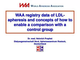 WAA registry data of LDL-apheresis and concepts of how to enable a comparison with a control group