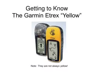 Getting to Know The Garmin Etrex “Yellow”