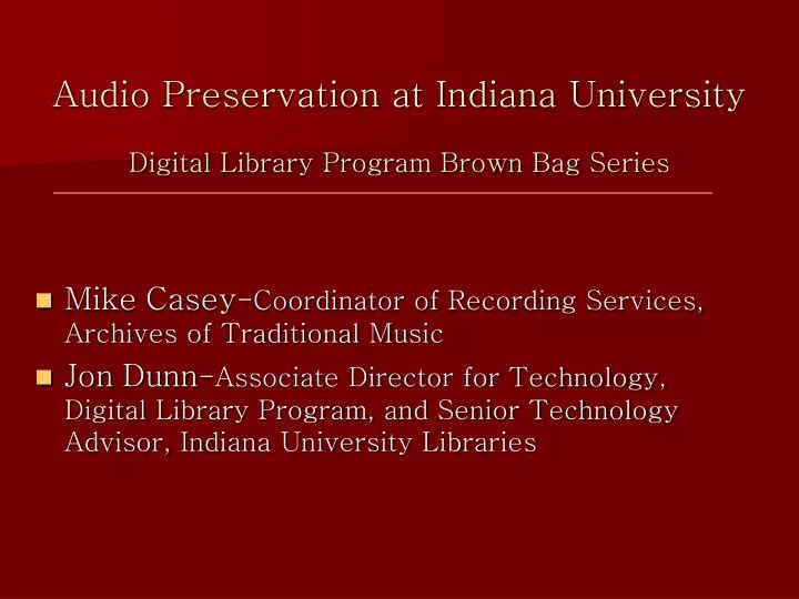 audio preservation at indiana university digital library program brown bag series
