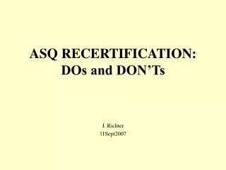 ASQ RECERTIFICATION: DOs and DON’Ts