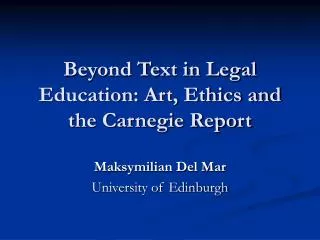 Beyond Text in Legal Education: Art, Ethics and the Carnegie Report
