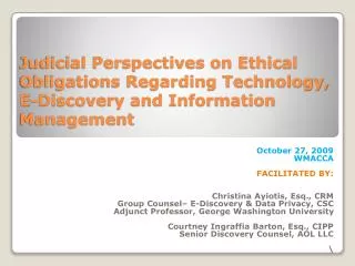 Judicial Perspectives on Ethical Obligations Regarding Technology, E-Discovery and Information Management