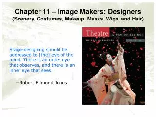 Chapter 11 – Image Makers: Designers (Scenery, Costumes, Makeup, Masks, Wigs, and Hair)