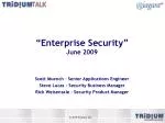 “Enterprise Security” June 2009 - slide 1