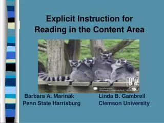 Explicit Instruction for Reading in the Content Area 	 Barbara A. Marinak		Linda B. Gambrell 	Penn State Harrisburg		Cl