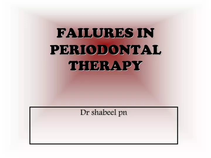failures in periodontal therapy