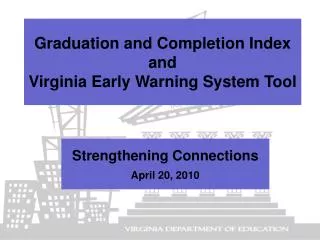 Graduation and Completion Index and Virginia Early Warning System Tool