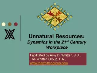 Unnatural Resources : Dynamics in the 21 st Century Workplace