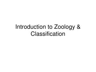 Introduction to Zoology &amp; Classification