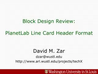 Block Design Review: PlanetLab Line Card Header Format