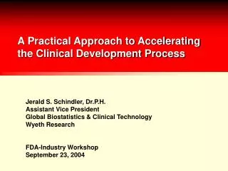 A Practical Approach to Accelerating the Clinical Development Process
