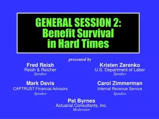 GENERAL SESSION 2: Benefit Survival in Hard Times