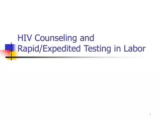 HIV Counseling and Rapid/Expedited Testing in Labor