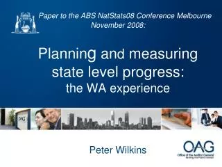 Paper to the ABS NatStats08 Conference Melbourne November 2008: Plannin g an d measuring state level progress: the WA