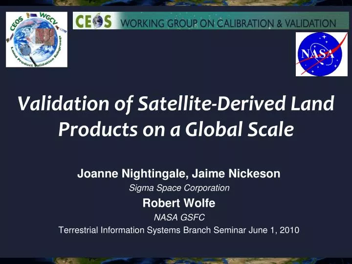 validation of satellite derived land products on a global scale