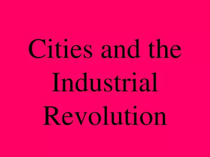 cities and the industrial revolution