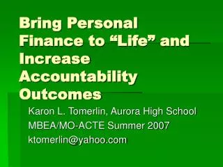Bring Personal Finance to “Life” and Increase Accountability Outcomes