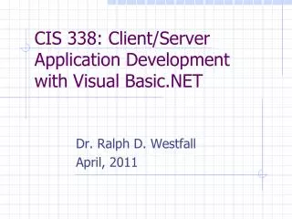 CIS 338: Client/Server Application Development with Visual Basic.NET