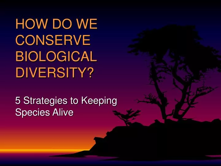 how do we conserve biological diversity