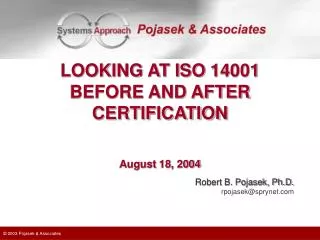 LOOKING AT ISO 14001 BEFORE AND AFTER CERTIFICATION August 18, 2004